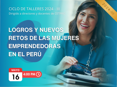 Taller: Logros y nuevos retos de las mujeres emprendedoras en el Perú